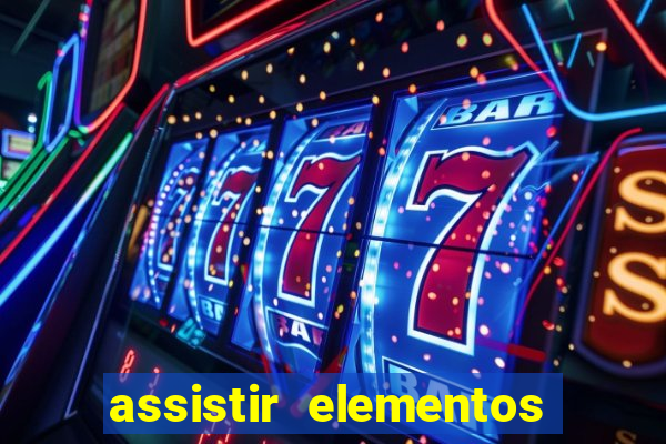 assistir elementos online dublado drive